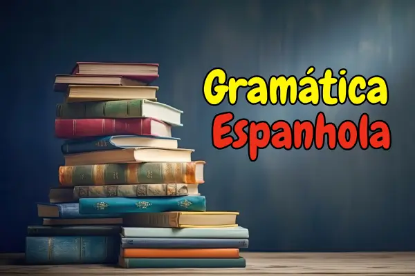 Como Aplicar a Gramática Espanhola sem Complicação